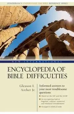 New International Encyclopedia of Bible Difficulties: (Zondervan's Understand the Bible Reference Series) - Gleason L. Archer Jr