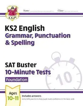 New KS2 English SAT Buster 10-Minute Tests: Grammar, Punctuation & Spelling - Foundation (for 2020), Paperback/CGP Books