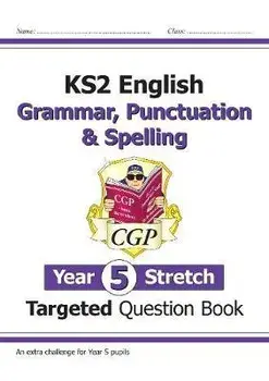 New KS2 English Targeted Question Book: Challenging Grammar, Punctuation & Spelling - Year 5 Stretch, Paperback/***
