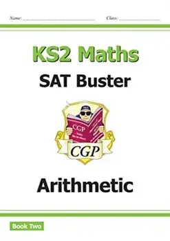 New KS2 Maths SAT Buster: Arithmetic Book 2 (for the 2020 tests), Paperback/CGP Books