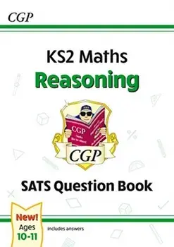 New KS2 Maths SATS Question Book: Reasoning - Ages 10-11 (for the 2021 tests), Paperback/Cgp Books