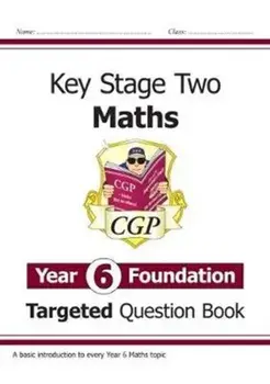 New KS2 Maths Targeted Question Book: Year 6 Foundation, Paperback/CGP Books