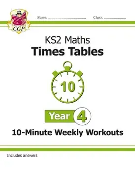 New KS2 Maths: Times Tables 10-Minute Weekly Workouts - Year 4, Paperback/CGP Books