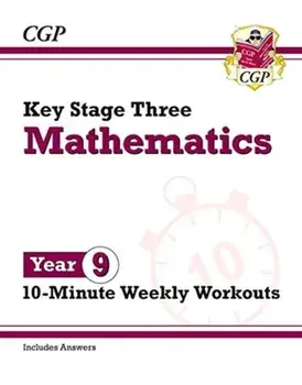 New KS3 Maths 10-Minute Weekly Workouts - Year 9, Paperback/CGP Books
