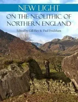 New Light on the Neolithic of Northern England, Paperback/***