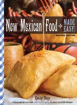 New Mexican Food Made Easy, Hardcover/Emily Sego