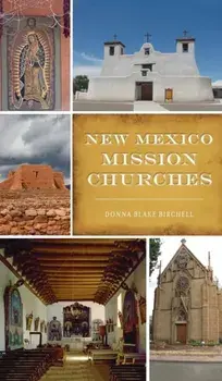 New Mexico Mission Churches, Hardcover/Donna Blake Birchell