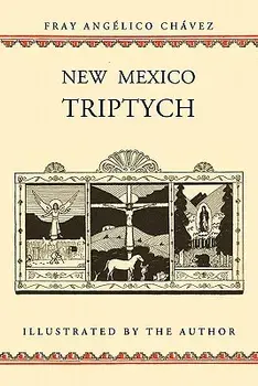 New Mexico Triptych, Paperback/Angelico Chavez