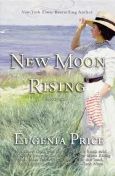 New Moon Rising: Second Novel in the St. Simons Trilogy, Paperback/Eugenia Price