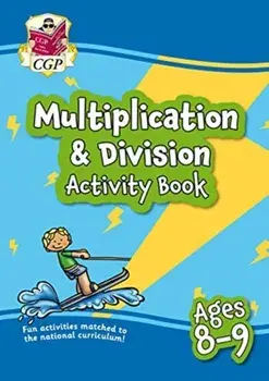 New Multiplication & Division Home Learning Activity Book for Ages 8-9, Paperback/CGP Books