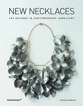 New Necklaces: 400 Designs in Contemporary Jewellery, Paperback/Nicolas Estrada