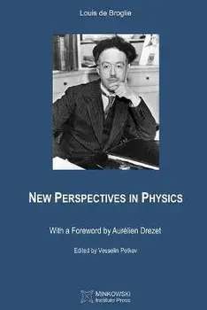 New Perspectives in Physics, Paperback/Vesselin Petkov