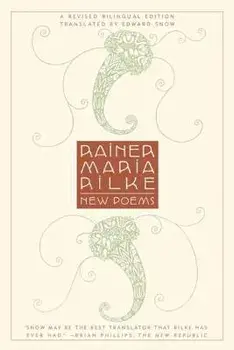 New Poems: A Revised Bilingual Edition, Paperback/Rainer Maria Rilke