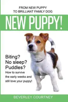 New Puppy!: From New Puppy to Brilliant Family Dog, Paperback/Beverley Courtney