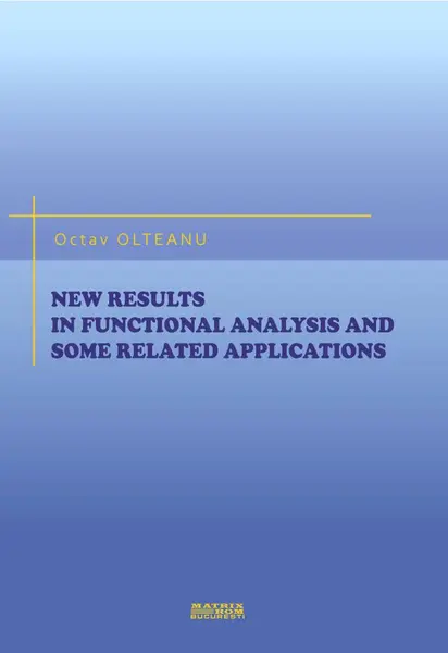 New results in functional analysis and some related applications