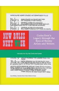 New Rules Next Week: Corita Kent's Legacy Through the Eyes of Twenty Artists and Writers - Corita Art Center