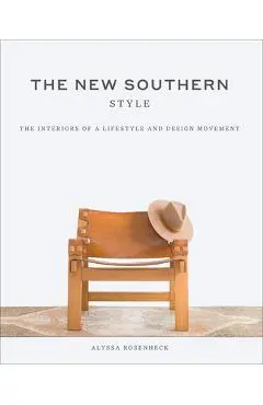 New Southern Style: The Inspiring Interiors of a Creative Movement - Alyssa Rosenheck