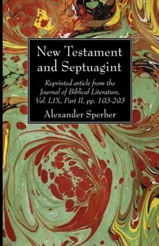 New Testament and Septuagint, Paperback/Alexander Sperber