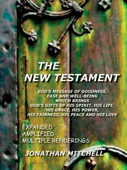 New Testament-PR: God's Message of Goodness, Ease and Well-Being Which Brings God's Gifts of His Spirit, His Life, His Grace, His Power,, Paperback/Jonathan Paul Mitchell