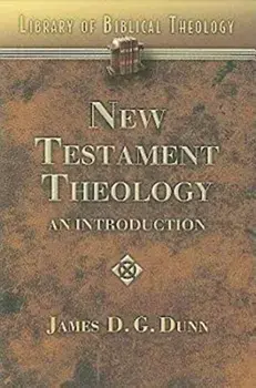 New Testament Theology: An Introduction, Paperback/James D. G. Dunn