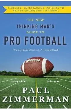 New Thinking Man's Guide to Professional Football - Paul Zimmerman