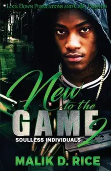 New to the Game 2: Soulless Individuals, Paperback/Malik D. Rice