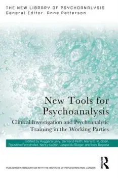 New Tools for Psychoanalysis. Clinical Investigation and Psychoanalytic Training in the Working Parties, Paperback/***