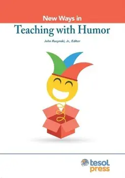 New Ways in Teaching with Humor, Paperback/John Rucynski