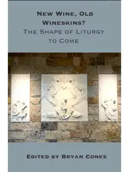 New Wine, Old Wineskins?. The Shape of Liturgy to Come, Paperback/***