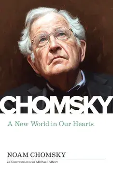 New World In Our Hearts. In Conversation with Michael Albert, Paperback/Noam Chomsky