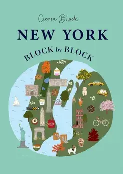 New York Block by Block. An illustrated guide to the iconic American city, Hardback/***