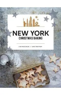New York Christmas Baking - Lisa Nieschlag