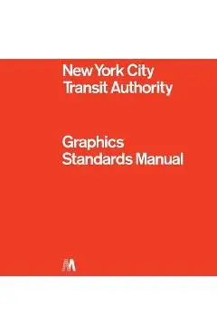 New York City Transit Authority Graphics Standards Manual: Compact Edition - Jesse Reed