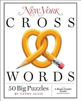 New York Crosswords: 50 Big Puzzles/Cathy Allis