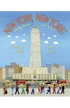 New York, New York!: The Big Apple from A to Z - Laura Krauss Melmed