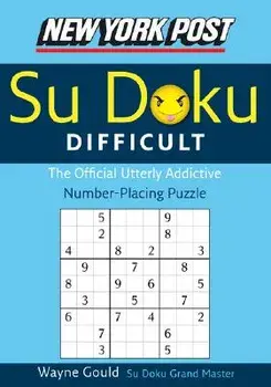 New York Post Difficult Su Doku: The Official Utterly Adictive Number-Placing Puzzle, Paperback/Wayne Gould