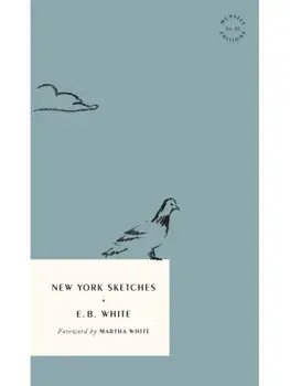 New York Sketches, Paperback/E.B. White