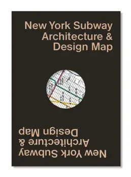 New York Subway Architecture & Design Map, Sheet Map/Linda Tonn