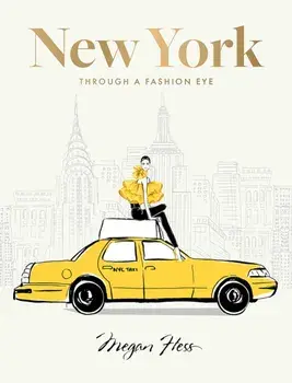 New York: Through a Fashion Eye. Special Edition, Enlarged, Hardback/Megan Hess