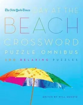 New York Times Day at the Beach Crossword Puzzle Omnibus, Paperback/Will Shortz
