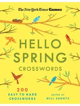 New York Times Games Hello Spring Crosswords. 200 Easy to Hard Puzzles, Paperback/The New York Times Games
