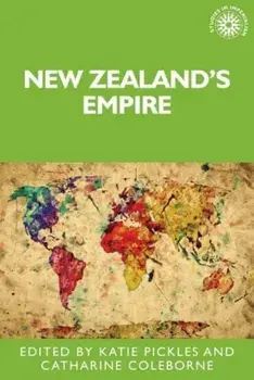 New Zealand's Empire, Paperback/Catharine (Head of School) Coleborne