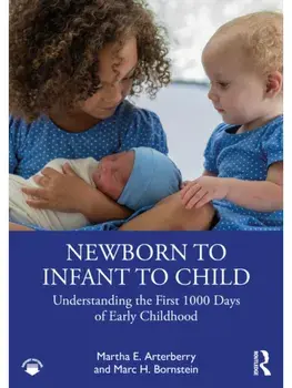 Newborn to Infant to Child. Understanding the First 1000 Days of Early Childhood, Paperback/***