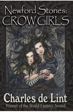 Newford Stories: Crow Girls - Charles De Lint
