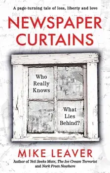 Newspaper Curtains. Who Really Knows What Lies Behind?, Paperback/***