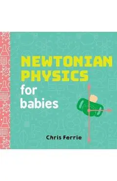 Newtonian Physics for Babies