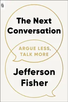 Next Conversation: Argue Less, Talk More, Paperback/***