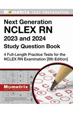 Next Generation NCLEX RN 2023 and 2024 Study Question Book: 4 Full-Length Practice Tests for the NCLEX RN Examination: [5th Edition] - Matthew Bowling