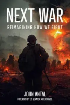 Next War. Reimagining How We Fight, Paperback/John F Antal