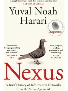 Nexus. A Brief History of Information Networks from the Stone Age to AI, Paperback/Yuval Noah Harari